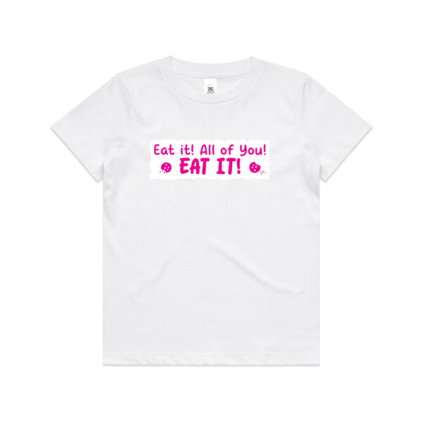 Eat it! All of you! Eat it! - AS Colour - Kids Youth Tee Thumbnail