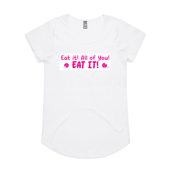 Eat it! All of you! Eat it! - AS Colour - Women's 'Mali' Scoop Tee Thumbnail