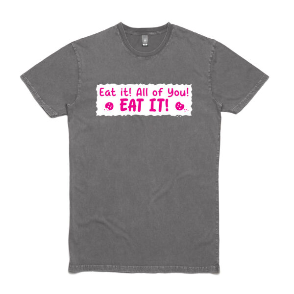Eat it! All of you! Eat it! - AS Colour Stone Wash Staple Tee Thumbnail