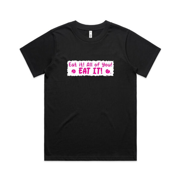 Eat it! All of you! Eat it! - AS Colour - Women's Classic Tee Thumbnail