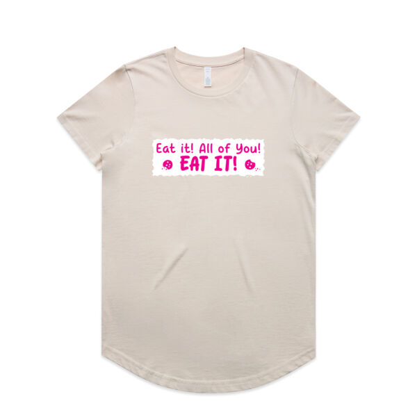 Eat it! All of you! Eat it! - AS Colour - Women's Maple Curve Tee Thumbnail