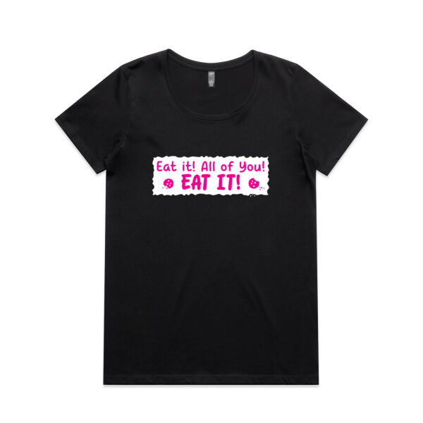 Eat it! All of you! Eat it! - AS Colour - Women's Maple Scoop Tee Thumbnail
